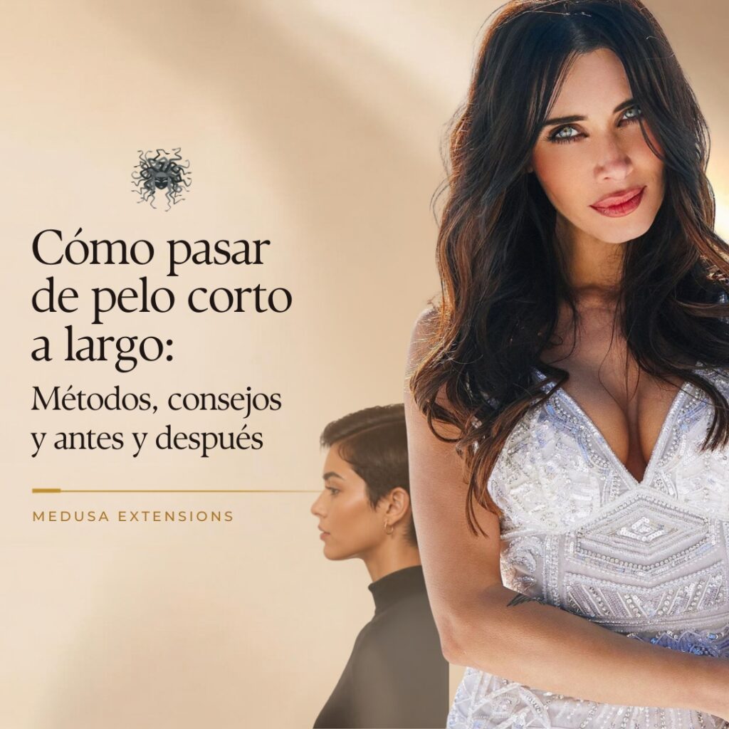 Cómo pasar de pelo corto a largo - Blog Medusa